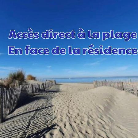 Studio Le Vue Mer Acces Direct A La Plage Parking Prive Clim Belle Terrasse Le Grau-du-Roi Dış mekan fotoğraf